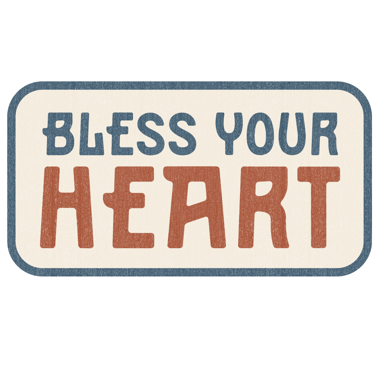 Bless Your Heart Sticker