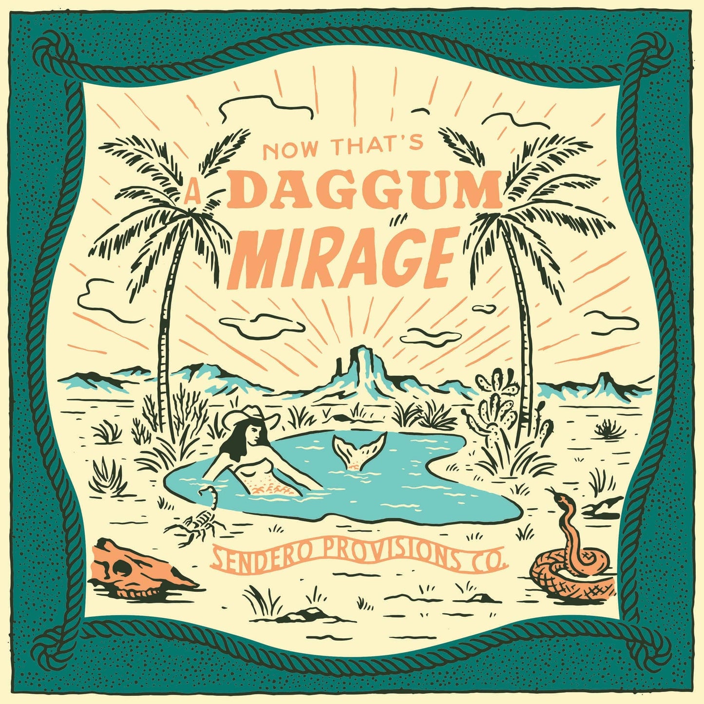 Illustration of a desert scene with palm trees and a oasis, featuring text 'Now That's a Daggum Mirage' and 'Undero Provisions Co'.