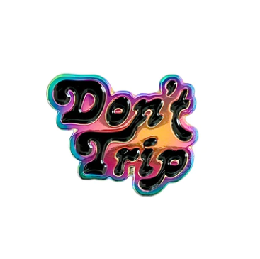Don't Trip Enamel Pin - Black/Rainbow