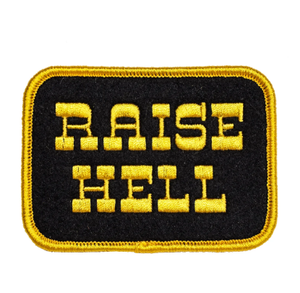 Raise Hell Embroidered Patch