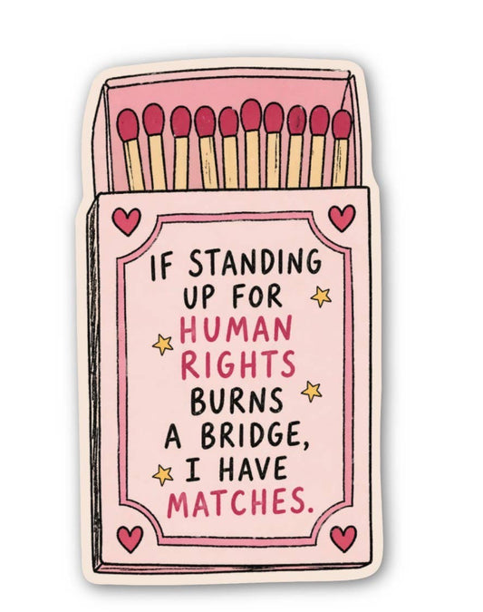 Matches with a pink box featuring text about standing up for human rights.