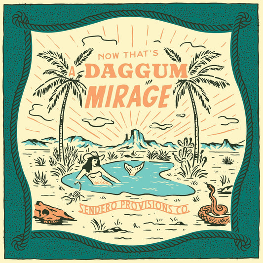 Illustration of a desert scene with palm trees and a oasis, featuring text 'Now That's a Daggum Mirage' and 'Undero Provisions Co'.