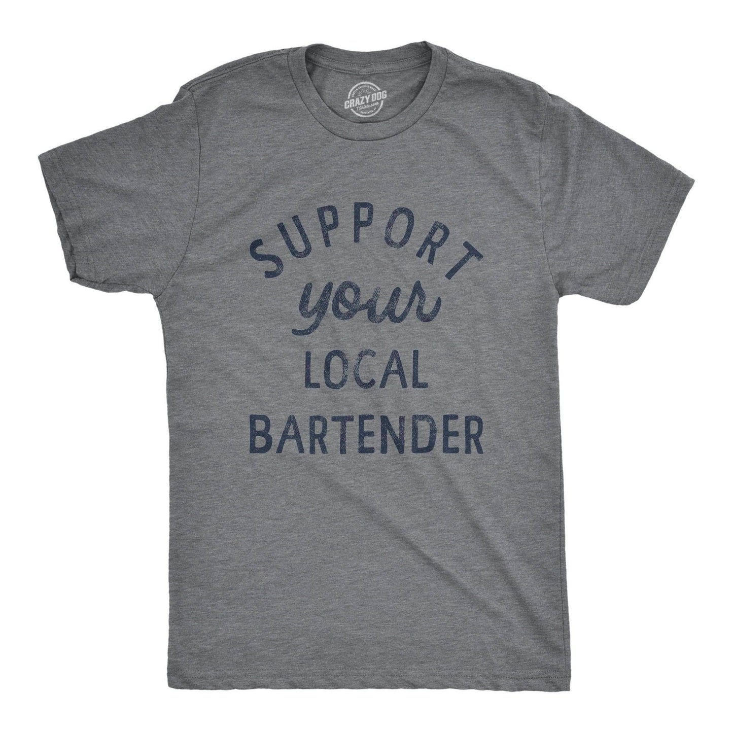 Gray t-shirt with 'Support your local bartender' text on a white background