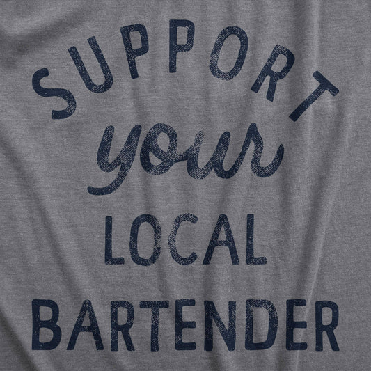 Gray t-shirt with 'Support your local bartender' text in navy.