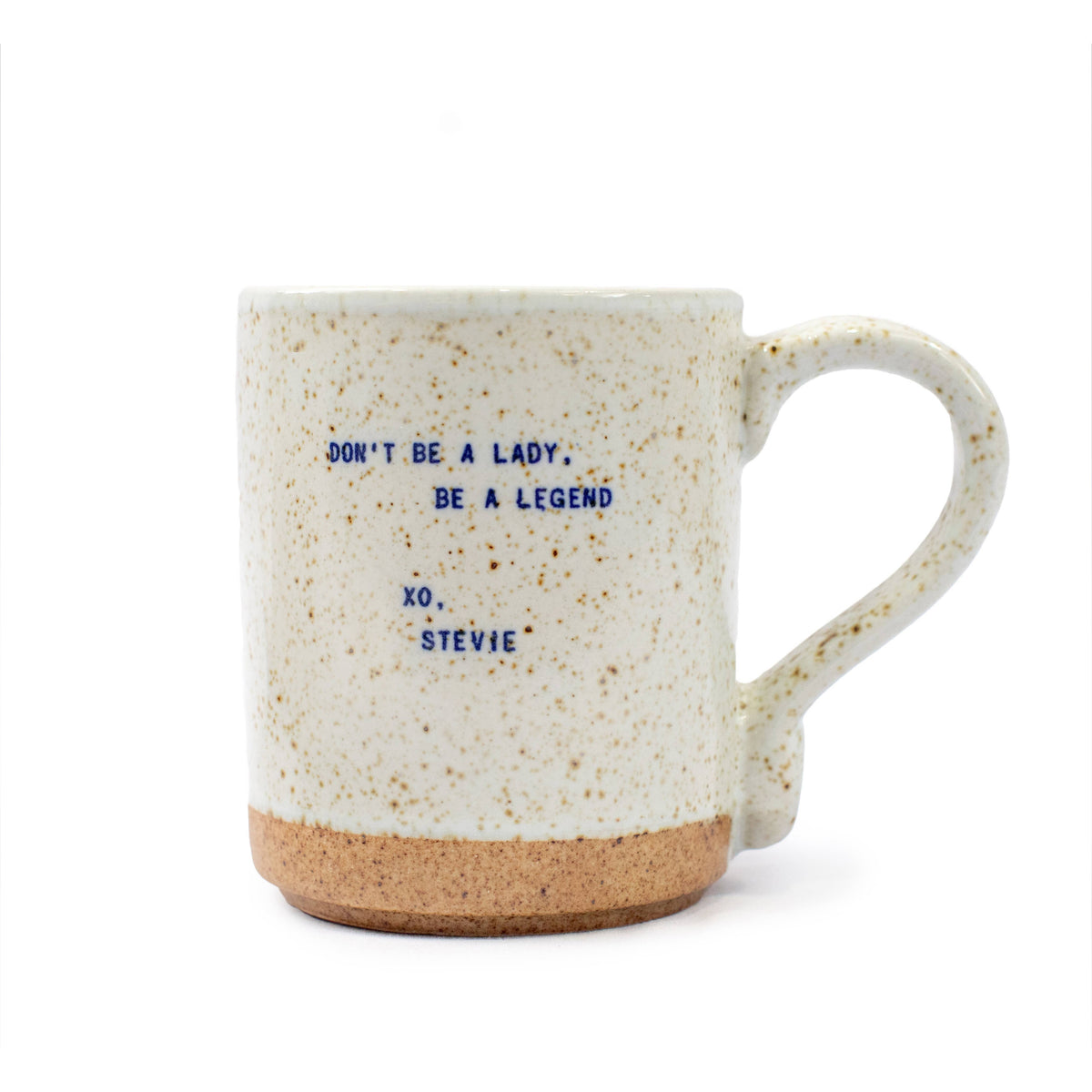 Speckled mug with text 'Don't be a lady, be a legend, xo, Stevie' on a white background