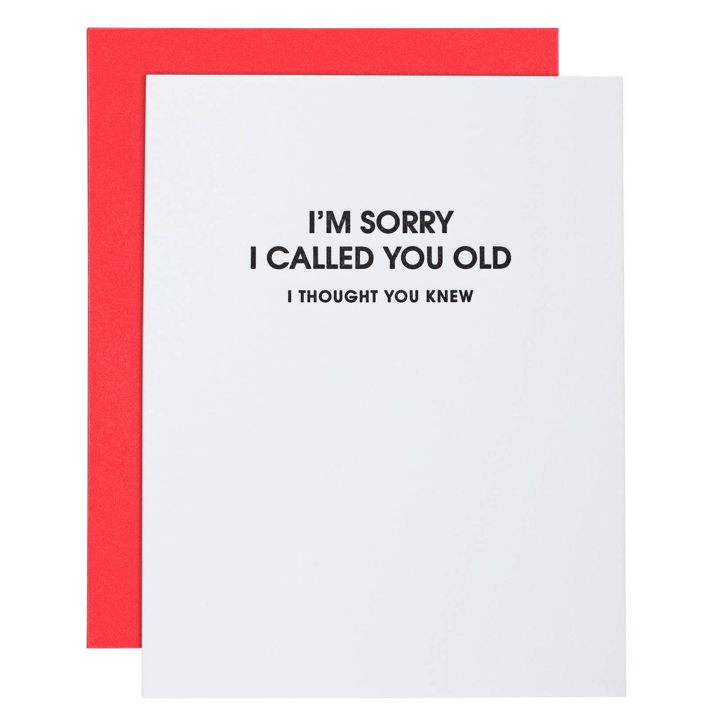 Card with text 'I'm sorry I called you old, I thought you knew' on a white background with a red border.