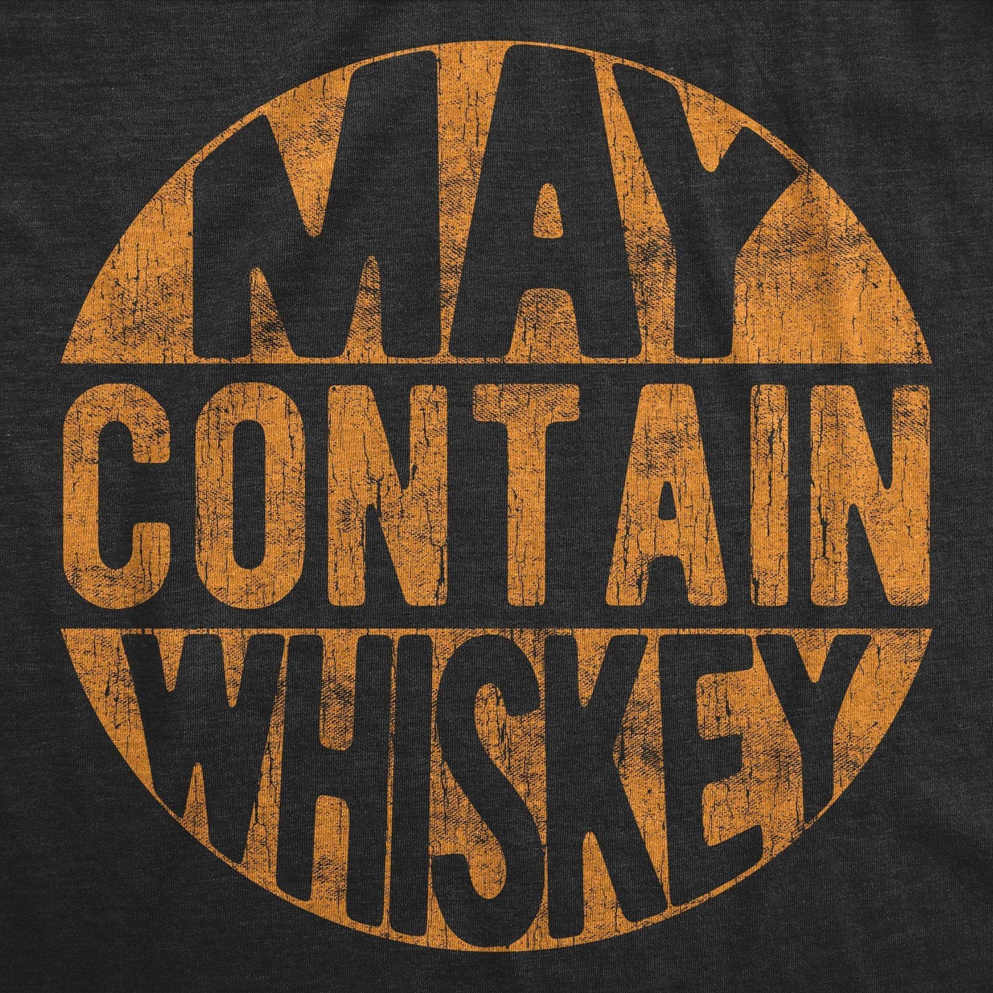 May Contain Whiskey Men's T-shirt