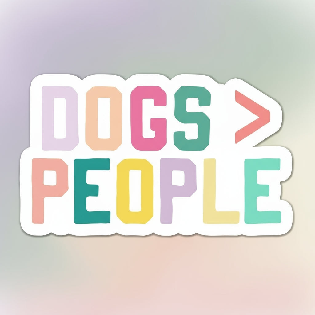Colorful sticker with 'DOGS > PEOPLE' text on a beige background