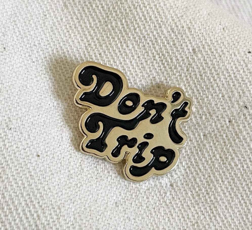 Don't Trip Enamel Pin - Black/Gold