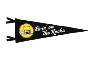 Livin' on the Rocks Pennant