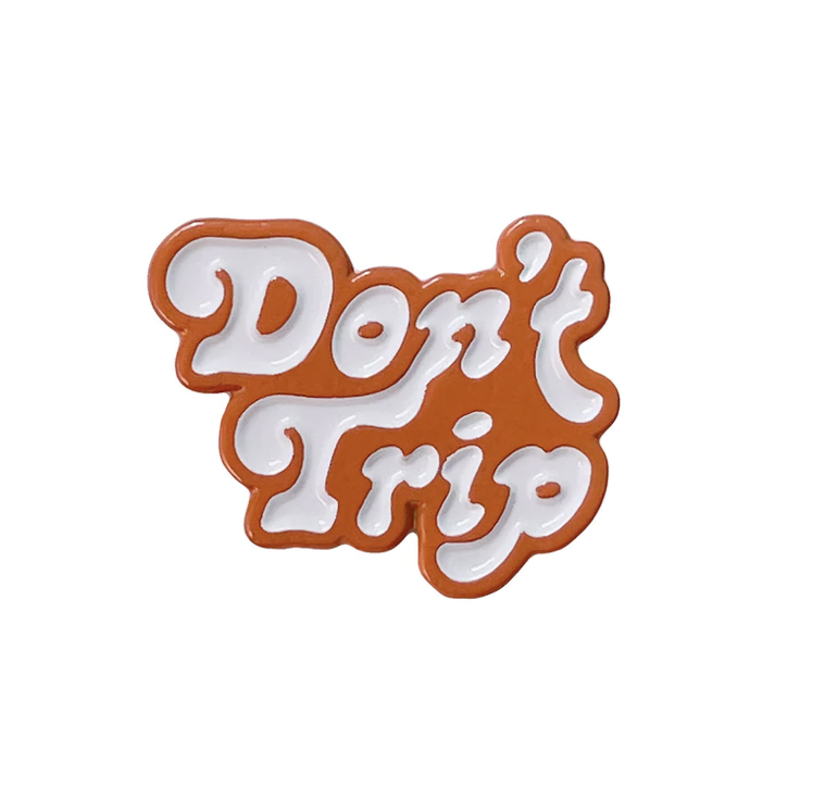 Don't Trip Enamel Pin - Orange/White